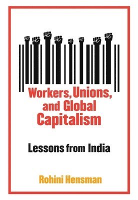 Workers, Unions, and Global Capitalism 1