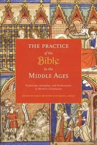 bokomslag The Practice of the Bible in the Middle Ages