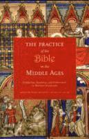 bokomslag The Practice of the Bible in the Middle Ages
