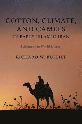 Cotton, Climate, and Camels in Early Islamic Iran 1
