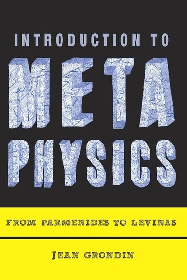 Jean Grondin - Introduction to Metaphysics, Häftad