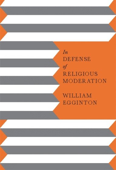 bokomslag In Defense of Religious Moderation