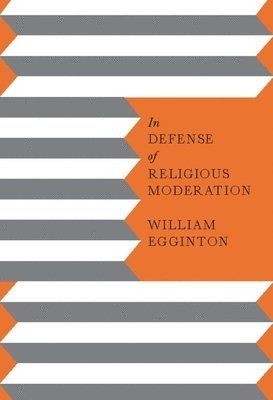 In Defense of Religious Moderation 1