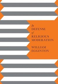 bokomslag In Defense of Religious Moderation
