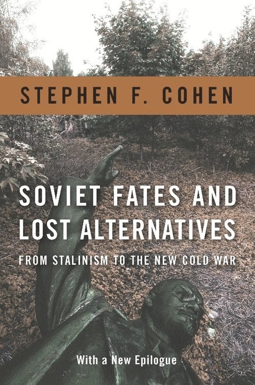 Stephen Cohen - Soviet Fates and Lost Alternatives, Inbunden