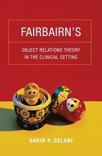 bokomslag Fairbairns Object Relations Theory in the Clinical Setting