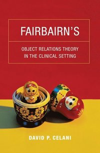 bokomslag Fairbairn's Object Relations Theory in the Clinical Setting