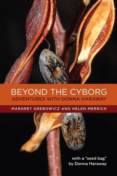 Margret Grebowicz, Helen Merrick - Beyond the Cyborg, Inbunden