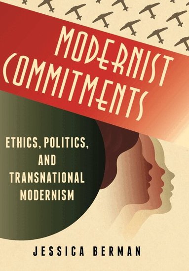 Jessica Berman - Modernist Commitments, Häftad