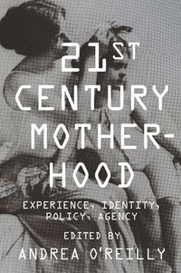 bokomslag Twenty-first Century Motherhood