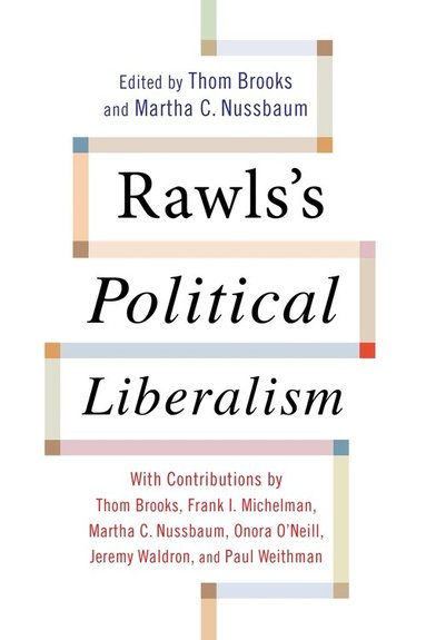 Thom Brooks, Martha C. Nussbaum - Rawls's Political Liberalism, Inbunden