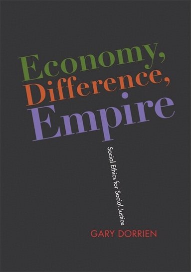 Gary Dorrien - Economy, Difference, Empire, Inbunden