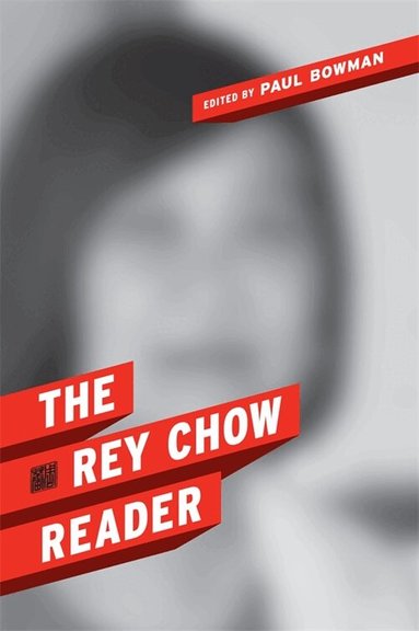 Rey Chow, Paul Bowman - Rey Chow Reader, Häftad