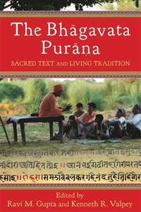 bokomslag The Bhagavata Purana: Sacred Text and Living Tradition