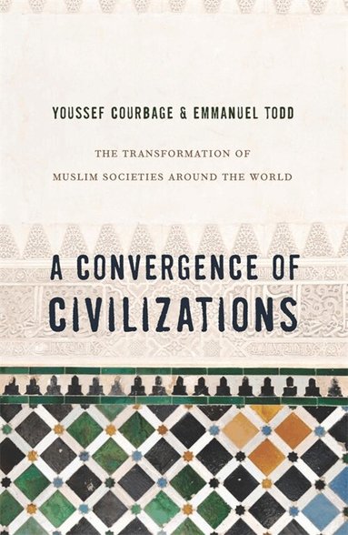 Youssef Courbage, Emmanuel Todd - Convergence of Civilizations, Inbunden