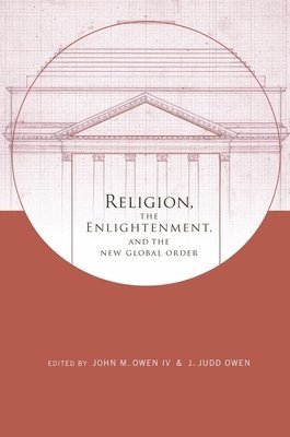 Religion, the Enlightenment, and the New Global Order