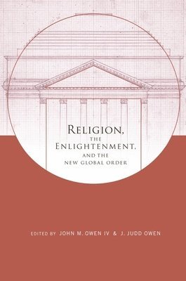 Religion, the Enlightenment, and the New Global Order 1