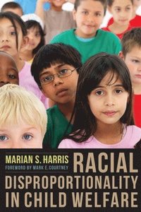 bokomslag Racial Disproportionality in Child Welfare
