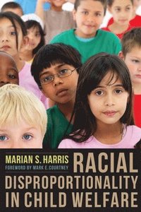 bokomslag Racial Disproportionality in Child Welfare