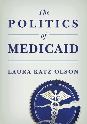 bokomslag The Politics of Medicaid