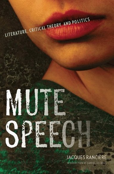 Jacques Rancière - Mute Speech, Häftad
