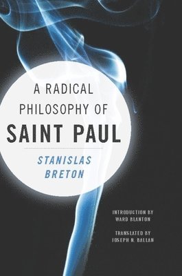 Stanislas Breton - Radical Philosophy of Saint Paul, Inbunden