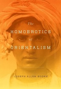 bokomslag The Homoerotics of Orientalism