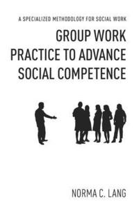 bokomslag Group Work Practice to Advance Social Competence