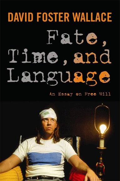 David Wallace, Steven Cahn, Maureen Eckert - Fate, Time, and Language, Inbunden