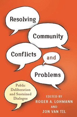 Roger A. Lohmann, Jon Van Til, Dolly Ford, Roger Lohmann - Resolving Community Conflicts and Problems, Inbunden