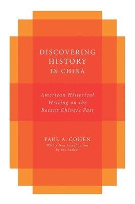 Paul Cohen, Paul (HARVARD UNIVERSITY) Cohen - Discovering History in China, Häftad