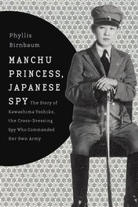 bokomslag Manchu Princess, Japanese Spy