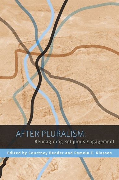 Courtney Bender, Pamela E. Klassen - After Pluralism, Häftad