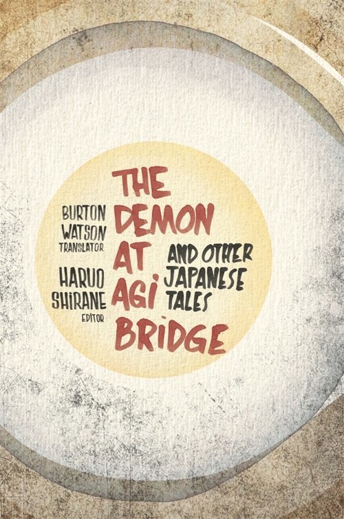 Haruo Shirane, Ealac Department Newsletter) Shirane, Haruo (Editor - Demon at Agi Bridge and Other Japanese Tales, Inbunden