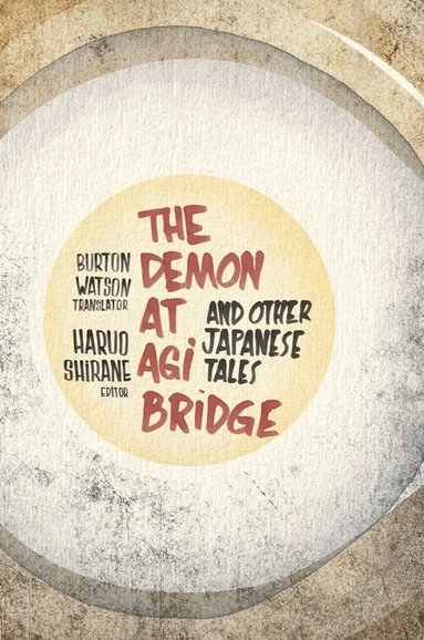 Haruo Shirane - Demon at Agi Bridge and Other Japanese Tales, Häftad