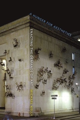 Michael Kelly - Hunger for Aesthetics, Inbunden