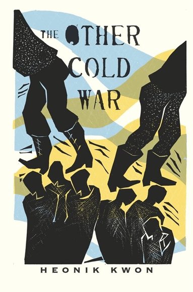 Heonik Kwon - Other Cold War, Inbunden