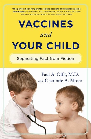 Paul A. Offit, Charlotte A. Moser - Vaccines and Your Child, Häftad