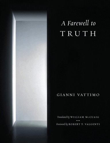 Gianni Vattimo - Farewell to Truth, Häftad