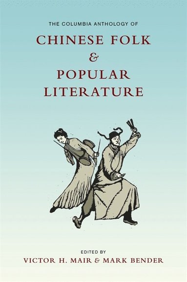 bokomslag Columbia Anthology of Chinese Folk and Popular Literature