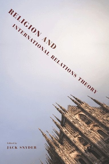 Jack Snyder - Religion and International Relations Theory, Inbunden