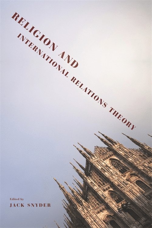 Jack Snyder, Jack (Columbia University) Snyder - Religion and International Relations Theory, Häftad