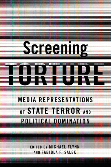 Michael Flynn, Fabiola Fernandez Salek - Screening Torture, Häftad