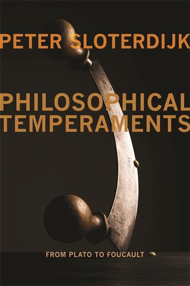 Peter Sloterdijk - Philosophical Temperaments, Häftad