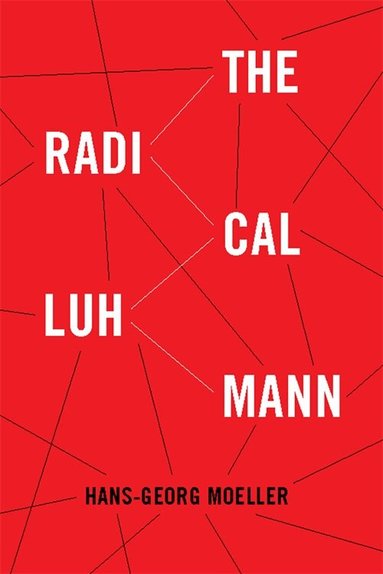 Hans-Georg Moeller - Radical Luhmann, Häftad