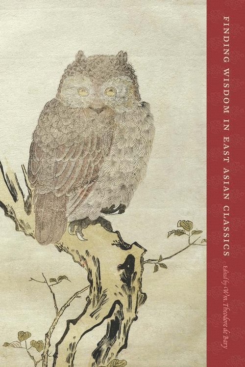 Wm. Theodore de Bary, Wm Theodore de Bary - Finding Wisdom in East Asian Classics, Inbunden