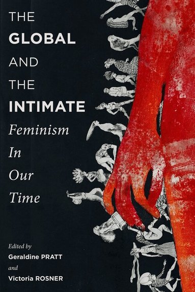 Geraldine Pratt, Victoria Rosner - Global and the Intimate, Inbunden