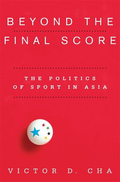 Victor D. Cha - Beyond the Final Score, Häftad