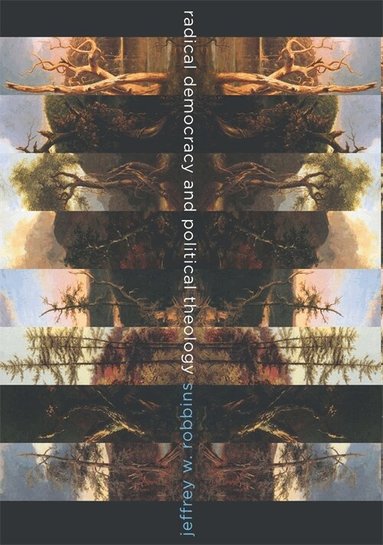Jeffrey Robbins - Radical Democracy and Political Theology, Häftad