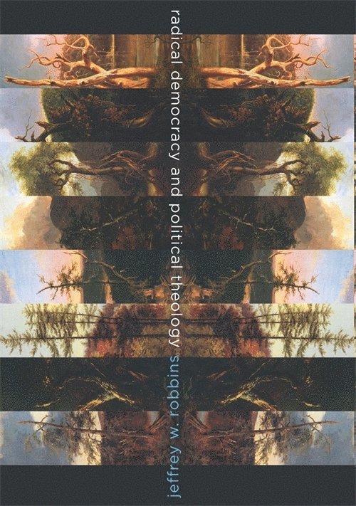 Jeffrey Robbins - Radical Democracy and Political Theology, Häftad